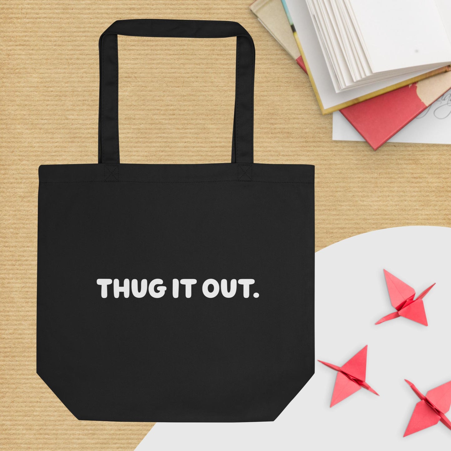 Thug it Out Eco Tote Bag