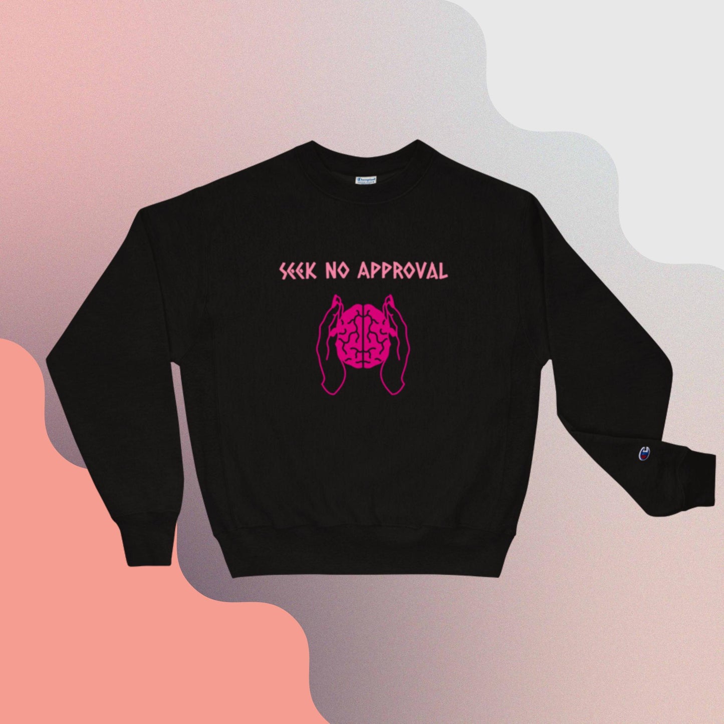 Double Pink Seek No Approval Champion Sweatshirt
