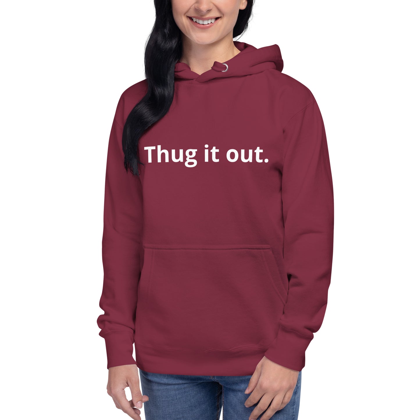 Thug it Out Unisex Hoodie