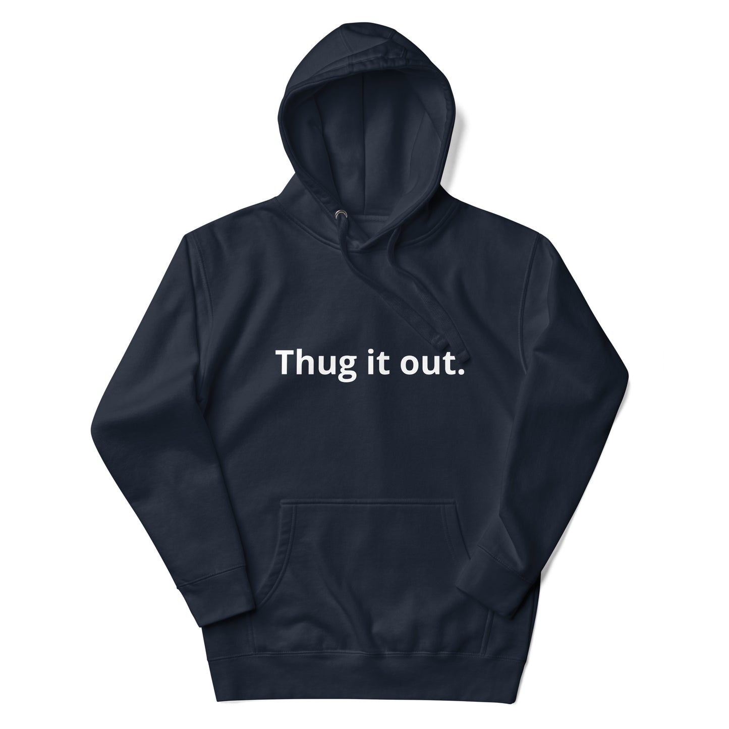 Thug it Out Unisex Hoodie